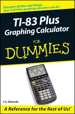TI-83 Plus Graphing Calculator For Dummies book cover