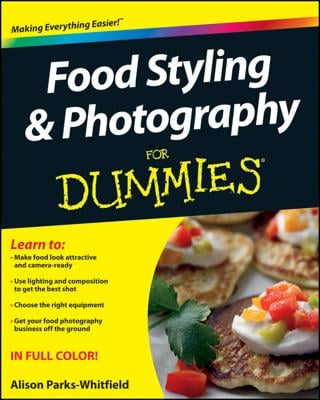 Food Styling and Photography For Dummies book cover