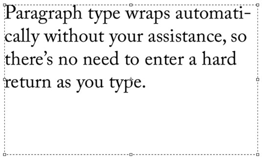 Paragraph type automatically wraps to fit within your bounding box.