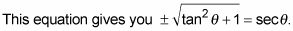 Solving the Pythagorean identity squared tangent plus one equals squared secant.