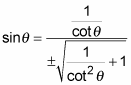 Expressing the sine in terms of cotangent.