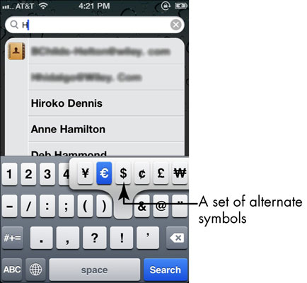 To type a variation on a symbol, hold down the key; a set of alternate symbols appears.