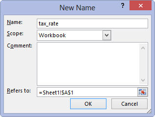 In the New Name dialog box, type the range name (tax_rate in this example) into the New Name text box.