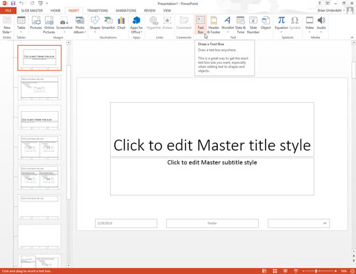 Add a text box to the Slide Master by selecting the Insert tab on the Ribbon and then clicking the Text Box button (found in the Text group).