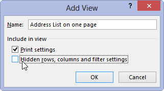 To include print settings and hidden columns and rows in your view, leave the Print Settings and Hidden Rows, Columns and Filter Settings check boxes selected when you click the OK button.