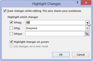 (Optional) If you don’t want to track all changes in the workbook, click the When drop-down button and then choose the menu item from its drop-down menu (Since I Last Saved, Not Yet Reviewed, or Since Date).