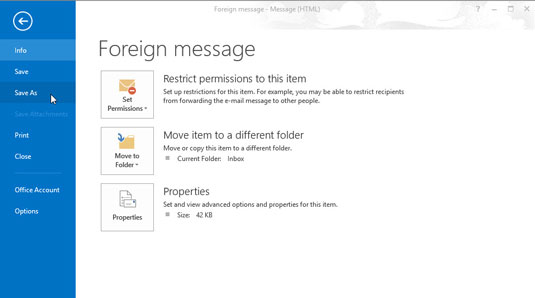 With the message already open, select the File tab from the Ribbon and then choose Save As (or press F12).