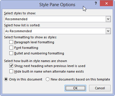 In the Styles Pane Options dialog box, choose All Styles from the Select Styles to Show drop-down list.