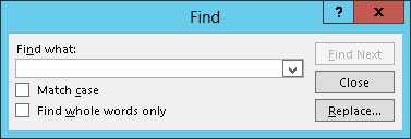 Click the Find button in the Editing group of the Home tab (as shown in the margin) or use the keyboard shortcut Ctrl+F.