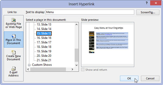 Click the slide that you want the hyperlink to lead to and then click OK.