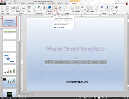 Select the text or graphical object that you want to make into a hyperlink. Click the Hyperlink button in the Links group on the Insert tab.