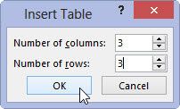 Set the number of rows and columns you want for the table and then click OK.