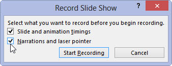 To record slide timings, select the Slide and Animation Timings check box. To record narrations and the laser pointer, select the Narrations and Laser Pointer check box.