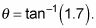 Angle equals the inverse tangent of 1.7