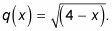 g equals the square root of four minus x.