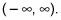 The range for tangent is negative infinite to infinite.