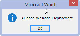 Click OK when the find-and-replace is done.