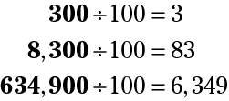 Every number that ends in 00 is divisible by 100 (hundred).