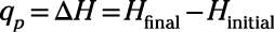 Heat flow equals enthalpy change