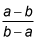 a-b divided by b-a.