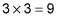 three times three equals nine.