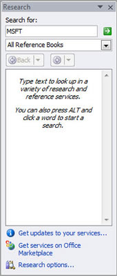 Type the word or phrase you want to locate in the online resources in the Search For text box at the top of the Research task pane.