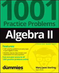 Algebra II: 1001 Practice Problems For Dummies book cover