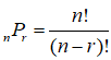 nPr = n! ÷ (n-r)!