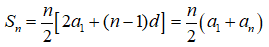 Sn =n/2 [2a1 +(n-1)d] = n/2(a1 + an)