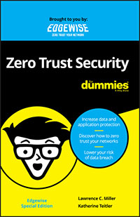 Zero Trust Security For Dummies, Edgewise Special Edition